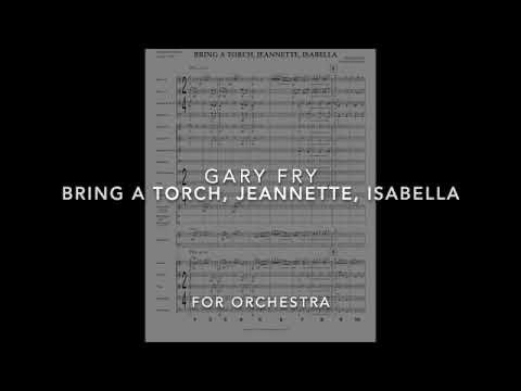 Bring a Torch, Jeannette, Isabella (Arr. for orchestra by Gary Fry)