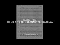 Bring a Torch, Jeannette, Isabella (Arr. for orchestra by Gary Fry)