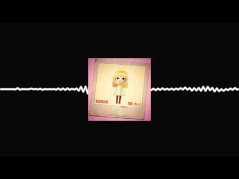 NERDS - Mii & U (Prod. Maxx Kyo)