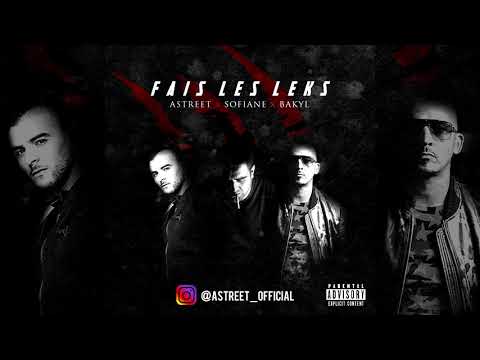 Astreet, Sofiane & Bakyl - Fais les leks [AUDIO OFFICIEL]