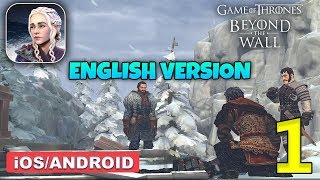 GAME OF THRONES BEYOND THE WALL - Gameplay Walkthrough (Android/iOS) BETA - Part 1