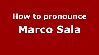 How to pronounce Marco Sala