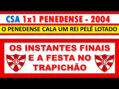 CSA 1x1 PENEDENSE EM 2004 -  UM MEMORÁVEL DIA DO PENEDENSE..