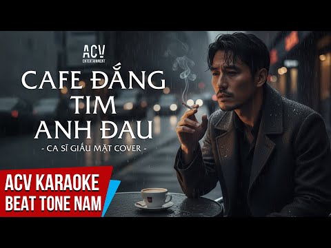 KARAOKE | Cà Phê Đắng Tim Anh Đau - Ca Sĩ Giấu Mặt | Beat Tone Nam Chuẩn