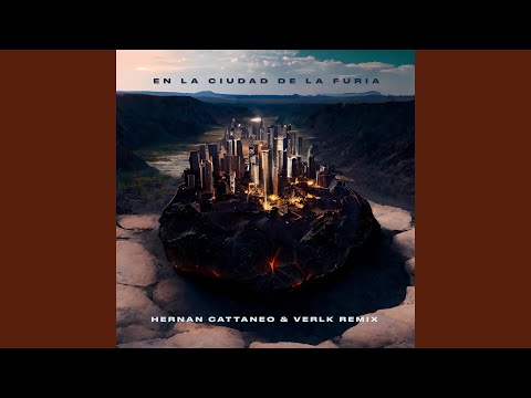 En la Ciudad de la Furia (Hernan Cattaneo & Verlk Remix)