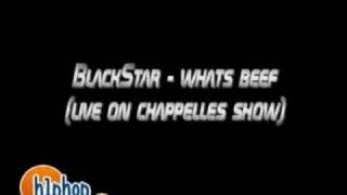 BlackStar - whats beef (live on chappelle show)