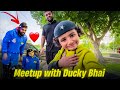 Meet with Ducky Bhai 😂🫶♥️