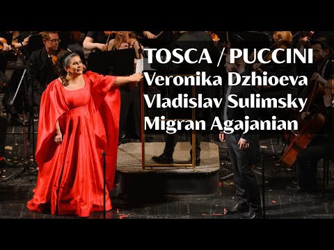 Tosca (Puccini) —  Veronika Dzhioeva / Vladislav Sulimsky / Migran Agajanian