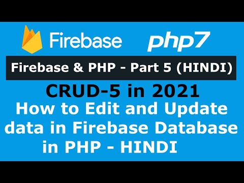 Firebase and PHP CRUD Part 5 How to Edit and Update data in Firebase Database in PHP Hindi