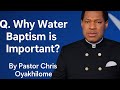 Here S Why WATER BAPTISM Is Very Important Explain By Pastor Chris Oyakhilome