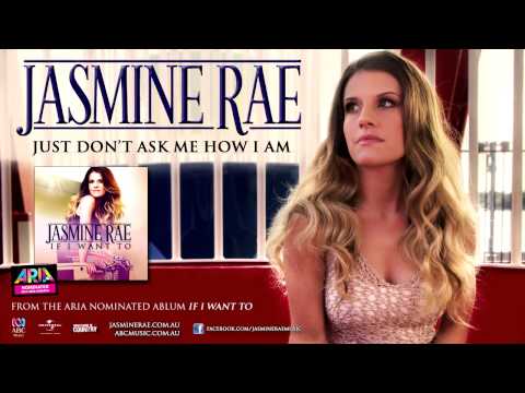 Jasmine Rae - Just Don't Ask Me How I Am (Audio Track)