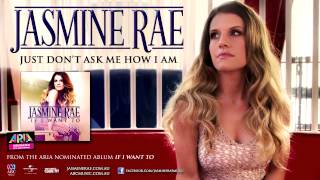 Jasmine Rae - Just Don't Ask Me How I Am (Audio Track)