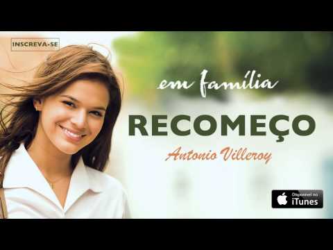 Antonio Villeroy - Recomeço (CD novela Em Família)