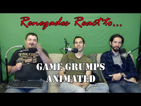 Renegades React to... Game Grumps Animated (Uncensored)