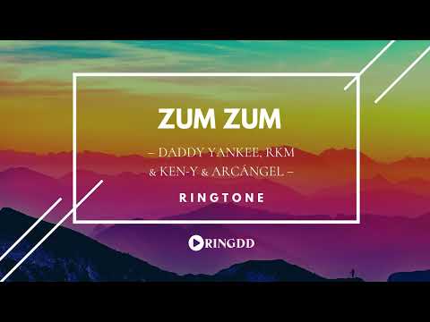 Zum Zum – Daddy Yankee, RKM & Ken Y & Arcángel Ringtone | Ringdd