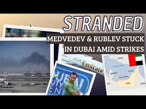 Stranded tennis players in Dubai include Medvedev & Rublev as Middle East strikes ground airports