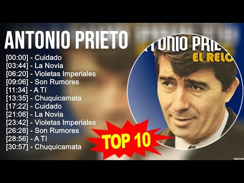 A.n.t.o.n.i.o P.r.i.e.t.o Greatest Hits ~ Top 100 Artists To Listen in 2023