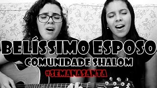Belíssimo Esposo - Comunidade Shalom (Mari e Gabi Ribeiro)