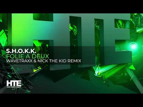 S.H.O.K.K. - Folie A Deux (Wavetraxx & Nick The Kid Remix)