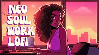 Work Lofi - Relaxed Office Beats - Sooth Your Soul With relaxing R&B/Neo Soul