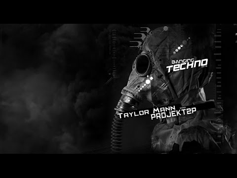 Banging Techno sets 85. Taylor Mann // Projekt2P