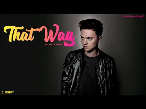 Conor Maynard - That Way (DJ Tronky Bachata Remix)