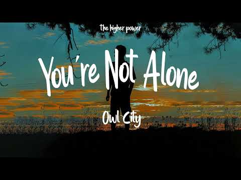 Owl City - You're Not Alone feat. Britt Nicole (Lyrics)