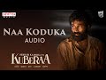 Naa Koduka Audio Telugu Kuberaa Nagarjuna Dhanush Rashmika Sekhar Kammula   DSP