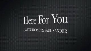 Here For You (Jason Rooney & Paul Sander Edit)