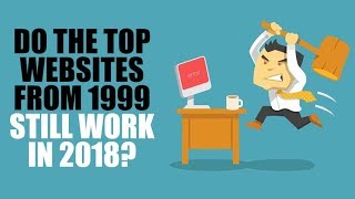 Do The Top Websites From 1999 Still Work in 2018? - Defunct Games