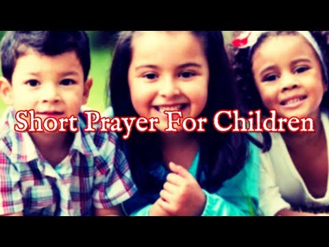 Short Prayer For Children | Pray This Short Prayer For Kids Video