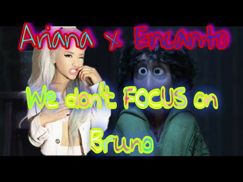 Encanto x Ariana Grande - We dont FOCUS on Bruno (Focus/We don't talk about Bruno) (MASHUP)