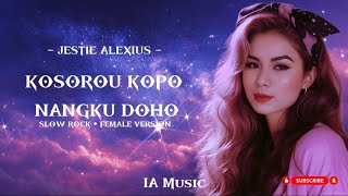 Download lagu KOSOROU KOPO NANGKU DOHO • Slow Rock Female Version • IA Music • Popularized by JESTIE ALEXIUS  mp3