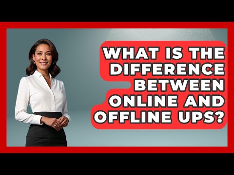 What Is The Difference Between Online And Offline UPS? - NextGen Viewing and Audio