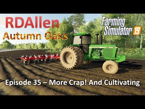 More Crap! and Cultivating | E35 Autumn Oaks | Farming Simulator 19