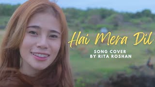 Download lagu Hai Mera Dil || Song Cover by Rita Roshan mp3