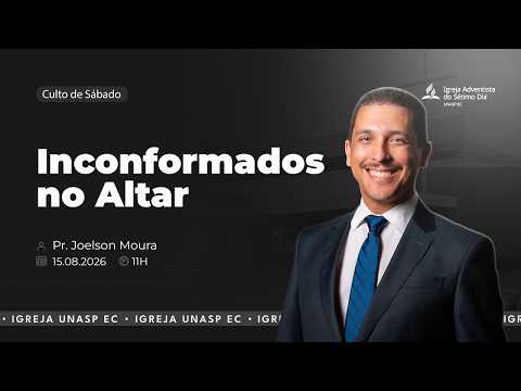 🔵 Inconformados no Altar | Pr. Joelson Moura