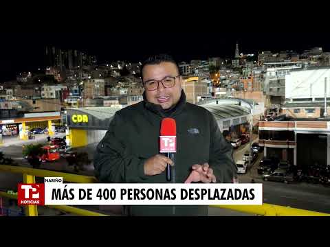 Más de 400 desplazados dejan combates armados en municipios de Nariño
