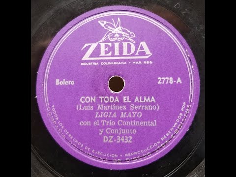 CANCIÓN COLOMBIANA: Ligia Mayo / Con Toda el Alma / Zeida / 1960s
