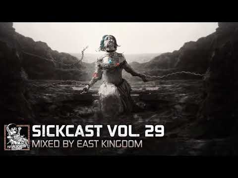 Sickcast vol 29 mixed by East Kingdom