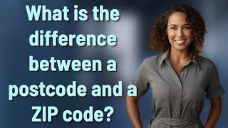 What is the difference between a postcode and a ZIP code