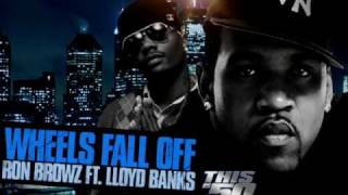 Ron Browz - "Wheels Fall Off" Ft Lloyd Banks