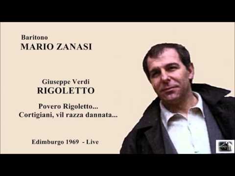Baritono MARIO ZANASI - Rigoletto "Povero Rigoletto... Cortigiani, vil razza dannata  (Live 1969)