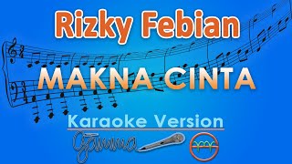 Rizky Febian - Makna Cinta (Karaoke) | GMusic