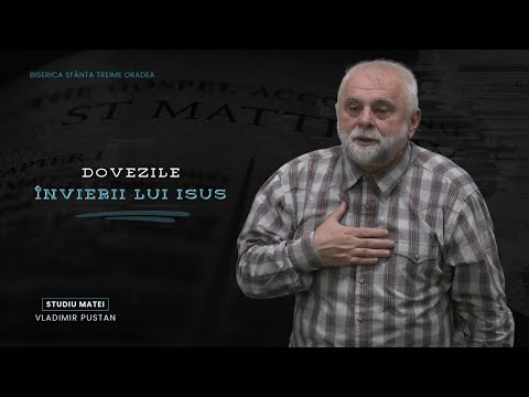 Vladimir Pustan | MATTHEW 135 | The evidence of the resurrection of Jesus | Ciresarii TV | 21.12....
