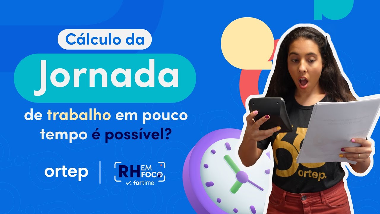 Saiba como calcular a jornada de trabalho sem complicações e usando tecnologia  | RH em foco #93