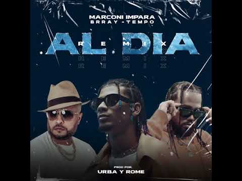 Al Dia - Marconi Impara Ft. Tempo y Brray
