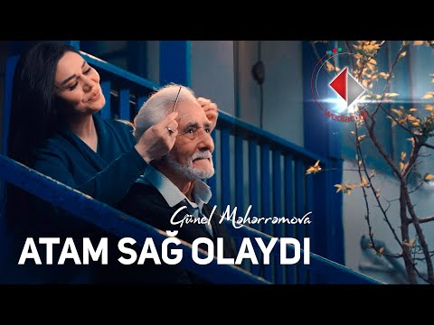 Günel Məhərrəmova  - Atam Sağ Olaydı (Official Video)