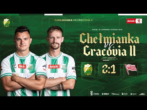 CHEŁMIANKA - Cracovia II 2:1 (1:0)