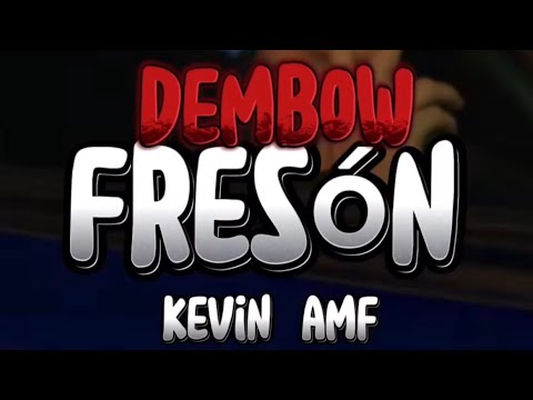 Dembow Fresón - Kevin AMF